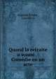 Quand la retraite a sonne .: Comedie en un acte, Auguste Forges , Laurencin 