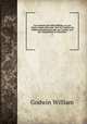 Les aventures de Caleb Williams; ou, Les choses comme elles sont. Trad. de l`Anglais sur l`dition dernirement publ. par l`auteur, avec des changemens et corrections. 1, Godwin William 