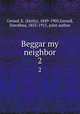 Beggar my neighbor. 2, Gerard, E. (Emily), 1849-1905,Gerard, Dorothea, 1855-1915, joint author 