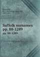 Suffolk surnames. pp. 88-1289, Bowditch, N. I. (Nathaniel Ingersoll), 1805-1861 