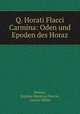 Q. Horati Flacci Carmina: Oden und Epoden des Horaz, Quintus Horatius Flaccus Horace 