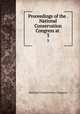 Proceedings of the . National Conservation Congress at . 3, National Conservation Congress 