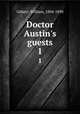 Doctor Austin`s guests. 1, Gilbert, William, 1804-1890 