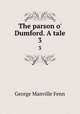 The parson o` Dumford. A tale. 3, Fenn George Manville 