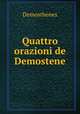 Quattro orazioni de Demostene, Demosthenes 