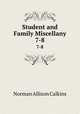 Student and Family Miscellany. 7-8, Norman Allison Calkins 