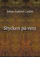 Stycken pa vers, Johan Gabriel Carlen 
