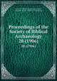 Proceedings of the Society of Biblical Archaeology. 28 (1906), London 