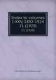 Index to volumes I-XXV, 1892-1924. 21 (1920), Colonial Society of Massachusetts 