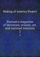 Putnam`s magazine of literature, science, art, and national interests. 2, Making of America Project 