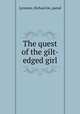 The quest of the gilt-edged girl, Lyrienne, Richard de, pseud 