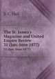 The St. James`s Magazine and United Empire Review. 31 (Jan.-June 1877), S. C. Hall 