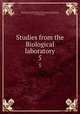 Studies from the Biological laboratory. 5, Johns Hopkins university. Biological laboratory. [from old catalog],Martin, H. Newell (Henry Newell), 1848-1896, ed,Brooks, William Keith, 1848-1908, [from old catalog] ed 