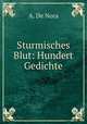 Sturmisches Blut: Hundert Gedichte, A. de Nora 