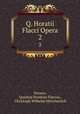 Q. Horatii Flacci Opera. 2, Horace, Quintus Horatius Flaccus , Christoph Wilhelm Mitscherlich 