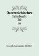 sterreichisches Jahrbuch. 30, Joseph Alexander Helfert 