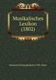 Musikalisches Lexikon (1802), Heinrich Christoph Koch (1749-1816) 