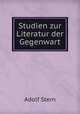 Studien zur Literatur der Gegenwart, Adolf Stern 