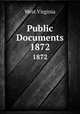 Public Documents. 1872, West Virginia 