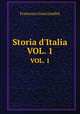 Storia d`Italia. VOL. 1, Francesco Guicciardini 