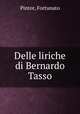 Delle liriche di Bernardo Tasso, Pintor, Fortunato 