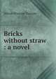 Bricks without straw : a novel, 