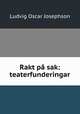Rakt pa sak: teaterfunderingar, Ludvig Oscar Josephson 