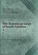 The Statutes at Large of South Carolina. 2, South Carolina , Thomas Cooper, David James McCord 