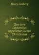 Quo iure Lactantius appelletur Cicero Christianus, Henry Limberg 