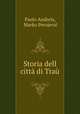 Storia dell citta di Trau, Paolo Andreis 