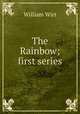 The Rainbow; first series, Wirt, William 