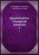 Quantitative Chemical Analysis. 1, C. Remigius Fresenius , Alfred Isaac Cohn 