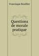 Questions de morale pratique, Francisque Bouillier 