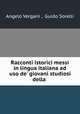 Racconti istorici messi in lingua italiana ad uso de