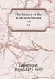 The history of the Kirk of Scotland. v.6, Calderwood, David, 1575-1650 
