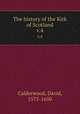 The history of the Kirk of Scotland. v.4, Calderwood, David, 1575-1650 