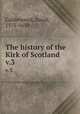 The history of the Kirk of Scotland. v.3, Calderwood, David, 1575-1650 