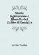 Storia legislazione e filosofia del diritto di famiglia, Attilio Taddei 
