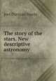 The story of the stars. New descriptive astronomy, Joel Dorman Steele 