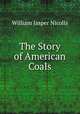 The Story of American Coals, William Jasper Nicolls 