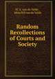 Random Recollections of Courts and Society, M. S. van de Velde , Mme M S van de Velde 