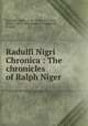 Radulfi Nigri Chronica : The chronicles of Ralph Niger, Radulfus, Niger, b. ca. 1140,Anstruther, Robert, 1805-1856,Ralph of Coggeshall, fl. 1207 
