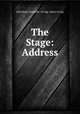 The Stage: Address, John Henry Brodribb - Irving, Henry Irving 
