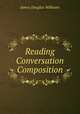 Reading Conversation Composition, James Douglas Williams 