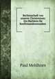 Rechenschaft von unserm Christentum: Ein Buchlein fur Konfirmandenstunden ., Paul Mehlhorn 