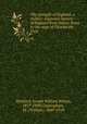 The strength of England; a politico-economis history of England from Saxton times to the reign of Charles the First, Welsford, Joseph William Wilson, 1857-1909,Cunningham, W. (William), 1849-1919 