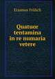 Quatuor tentamina in re numaria vetere, Erasmus Frolich 