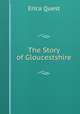 The Story of Gloucestshire, Erica Quest 
