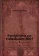 Randglossen zur Hebrischen Bibel. 1, Arnold B. Ehrlich 