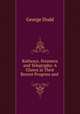 Railways, Steamers and Telegraphs: A Glance at Their Recent Progress and ., George Dodd 